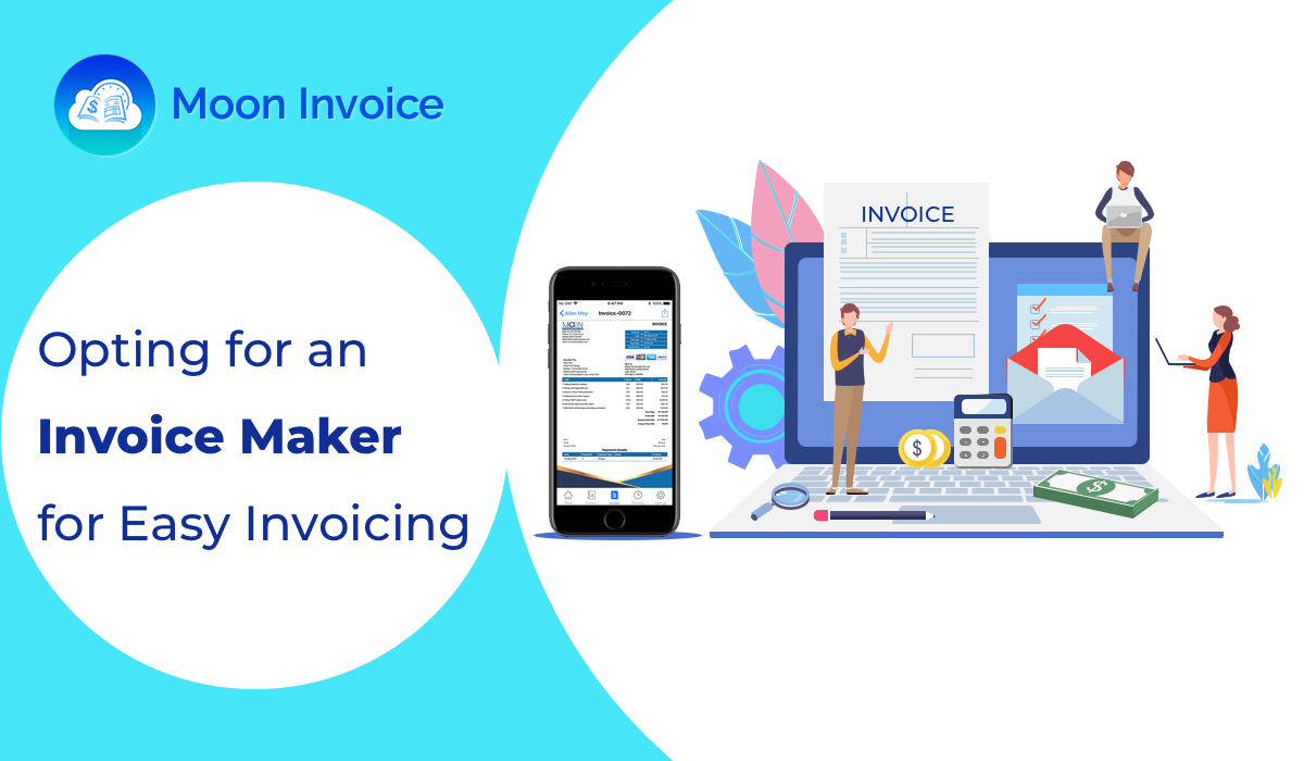 Opting for an Invoice Maker for Easy Invoicing