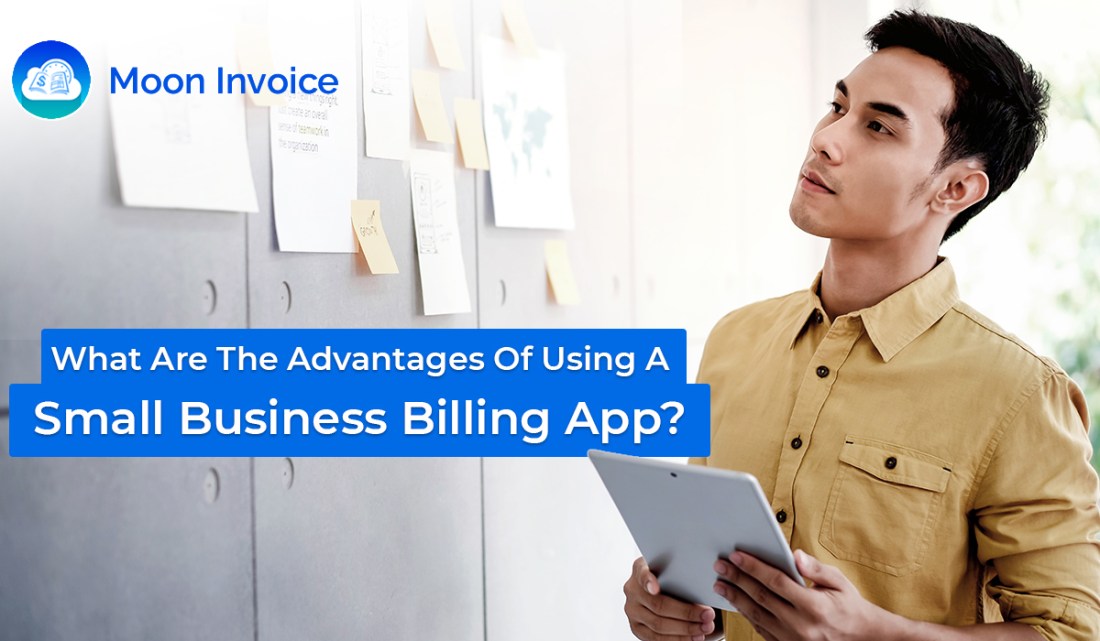 What Are The Advantages Of Using A Small Business Billing App